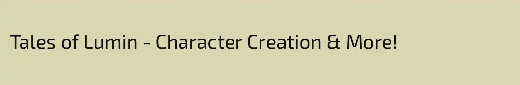 Tales of Lumin - Character Creation & More!